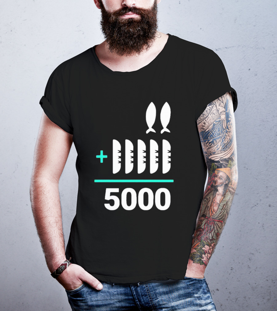The Chosen Five Loaves Two Fish Plus 5000 T-Shirt