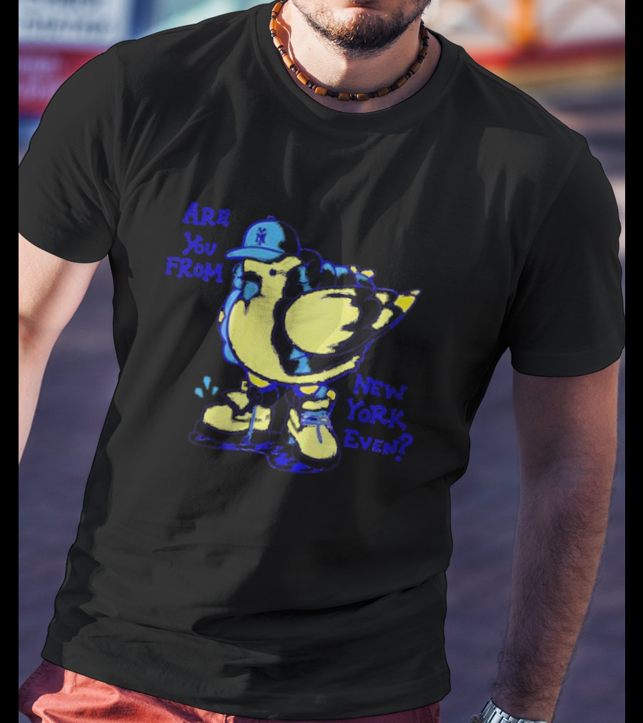 Big Puffa Pigeon Are You From New York Even Yankee Cap T-Shirt