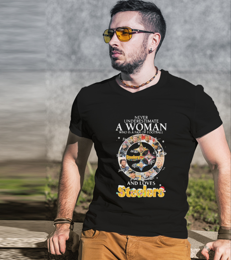 Never Underestimate A Woman Who Is A Fan Of Football And Loves Steelers T-Shirt