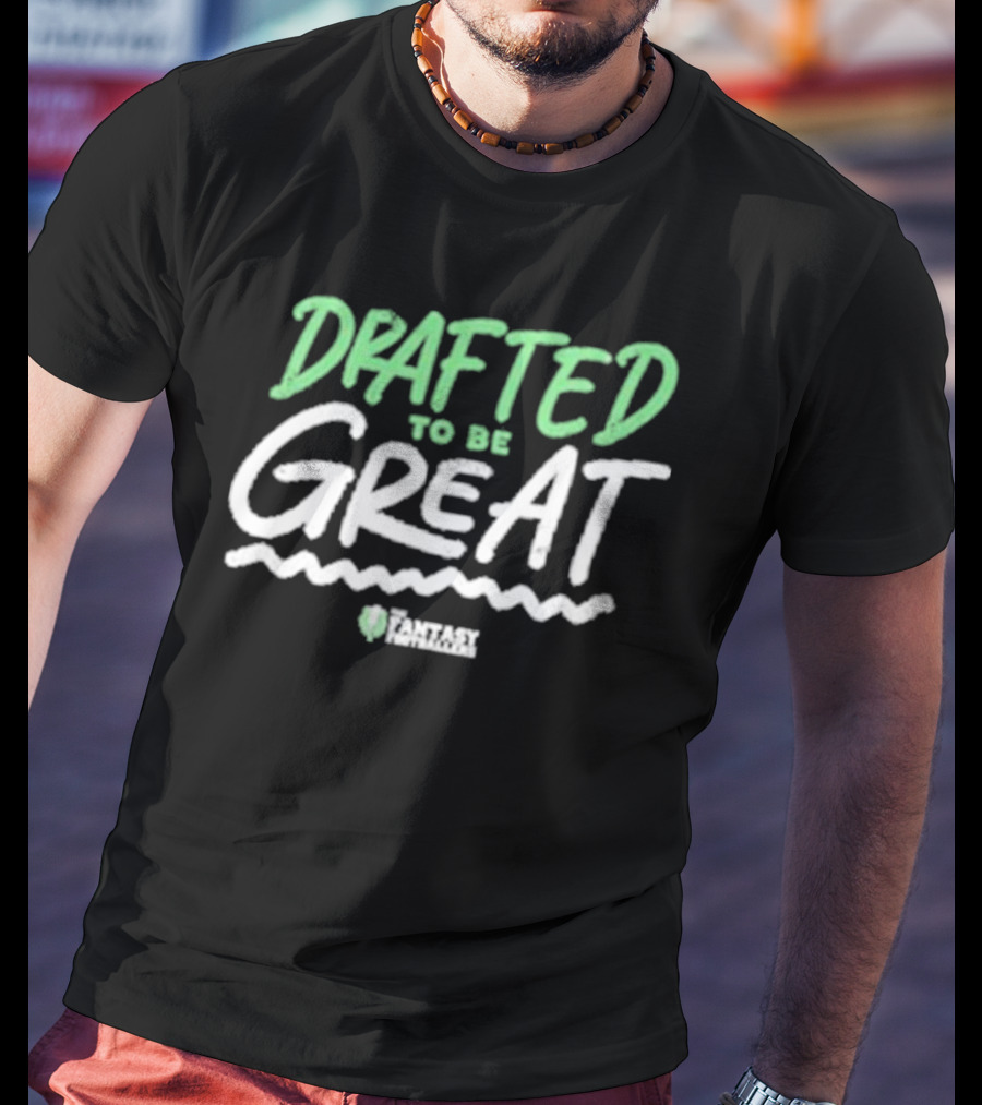 Drafted To Be Great Fantasy Playmakers T-Shirt