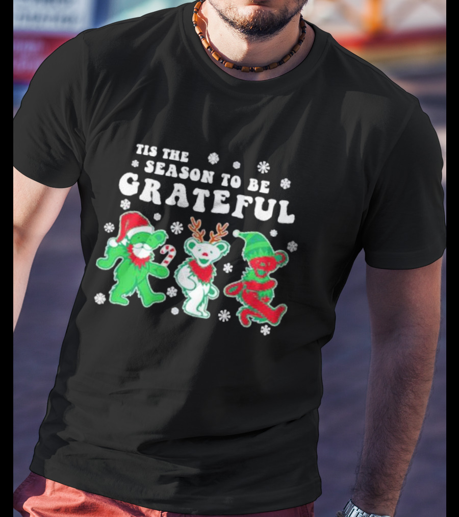 Tis The Season To Be Grateful Dancing Bears Christmas T-Shirt