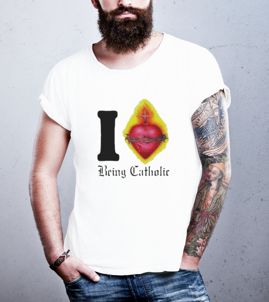 I Love Sacred Heart Being Catholic T-Shirt