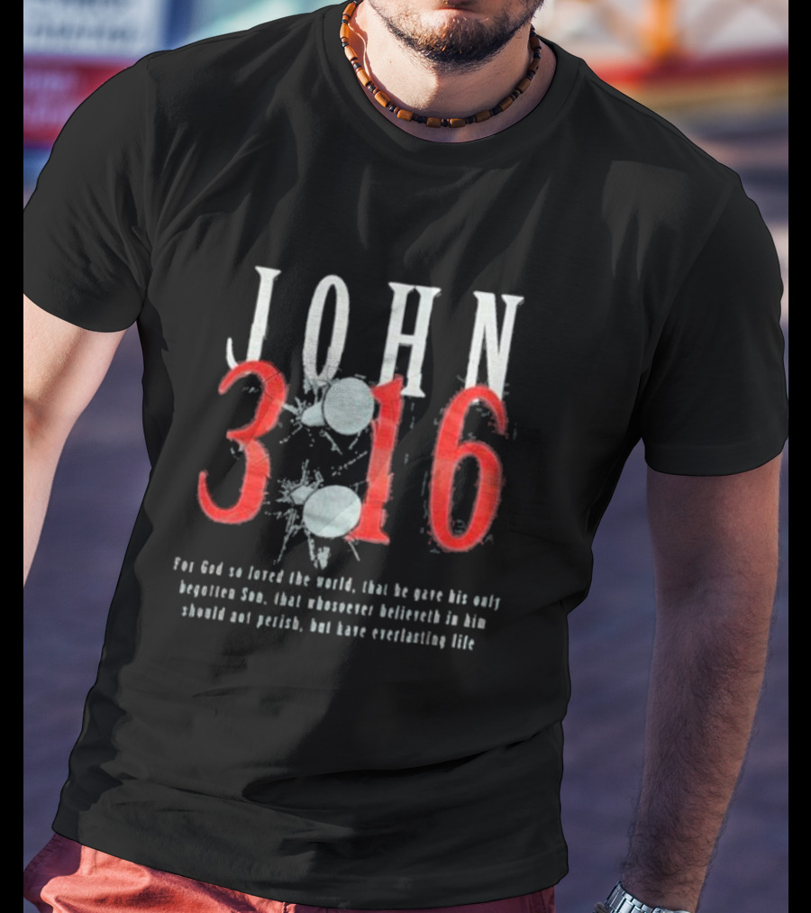 John 3 16 For God So Loved The World Everlasting Life T-Shirt