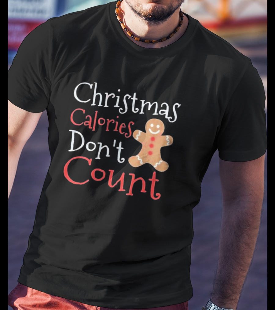 Christmas Calories Don’t Count Gingerbread Man T-Shirt