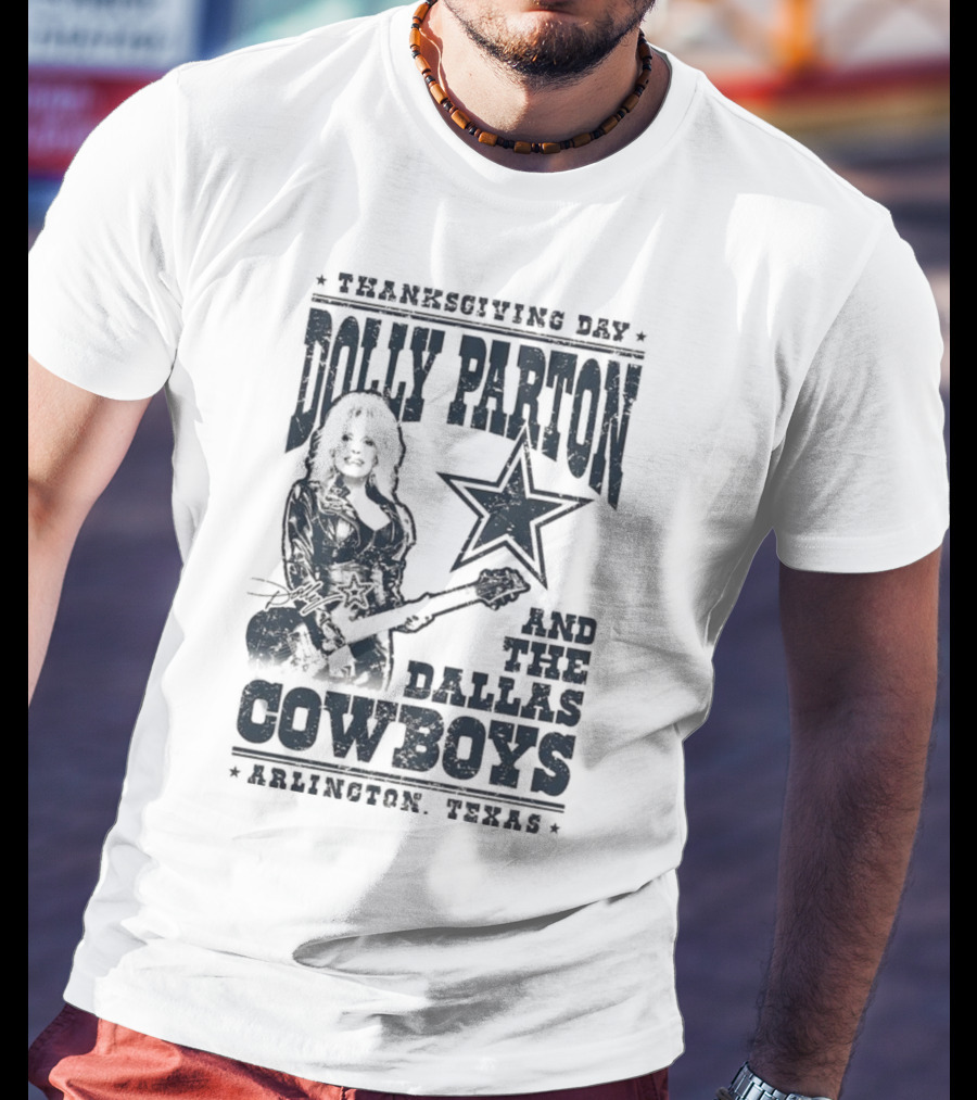 Thanksgiving Day Dolly Parton And The Dallas Cowboys Arlington Texas T-Shirt
