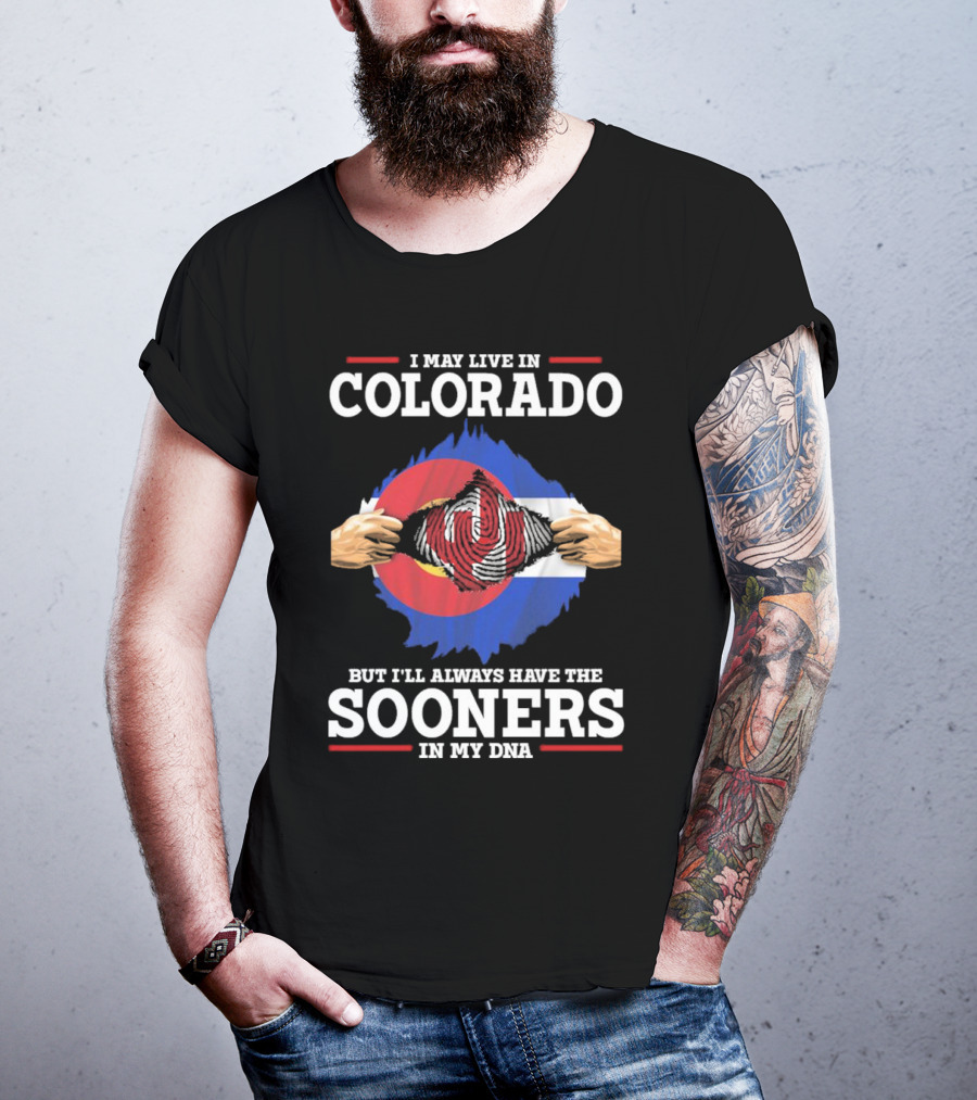 I May Live In Colorado But I'll Always Have The Sooners In My DNA T-Shirt