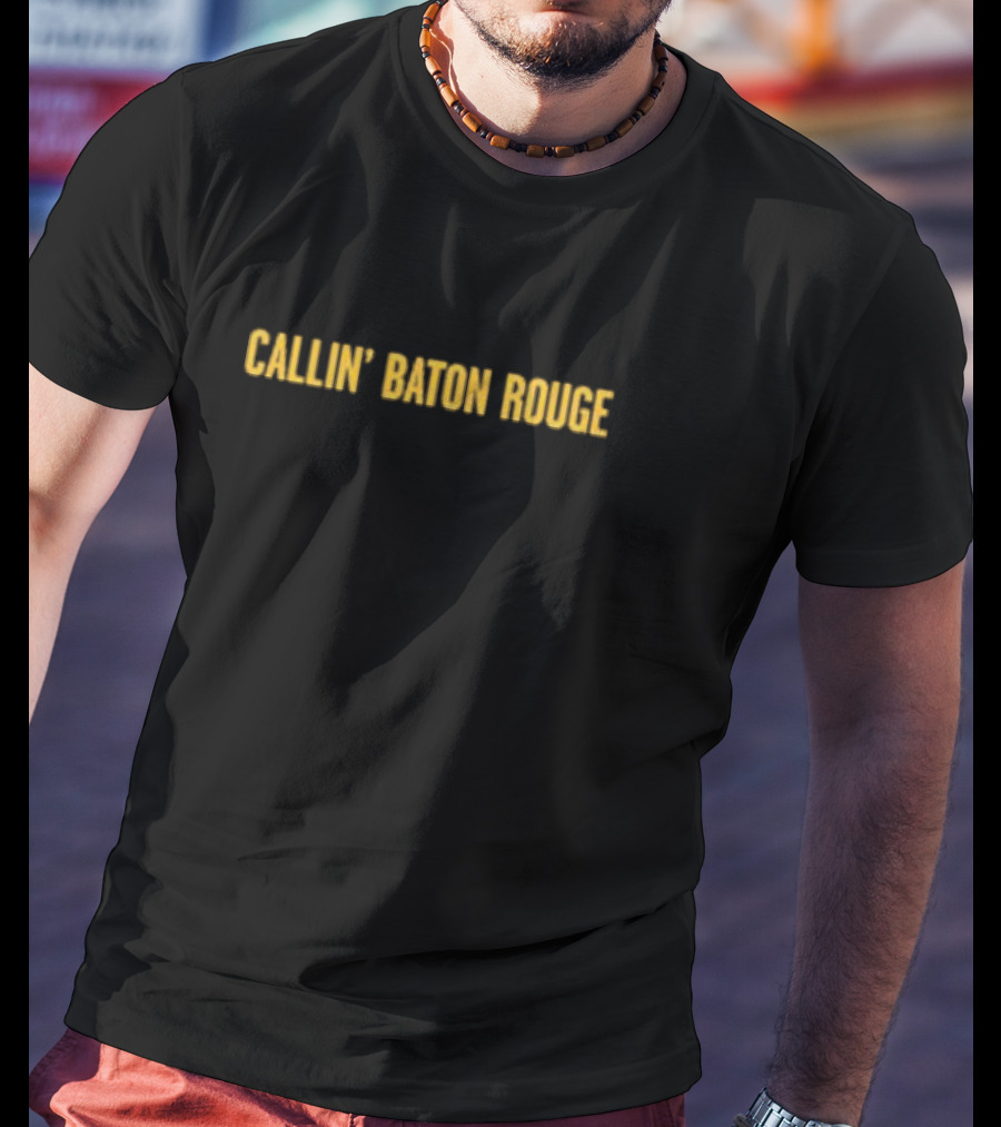 Callin Baton Rouge T-Shirt