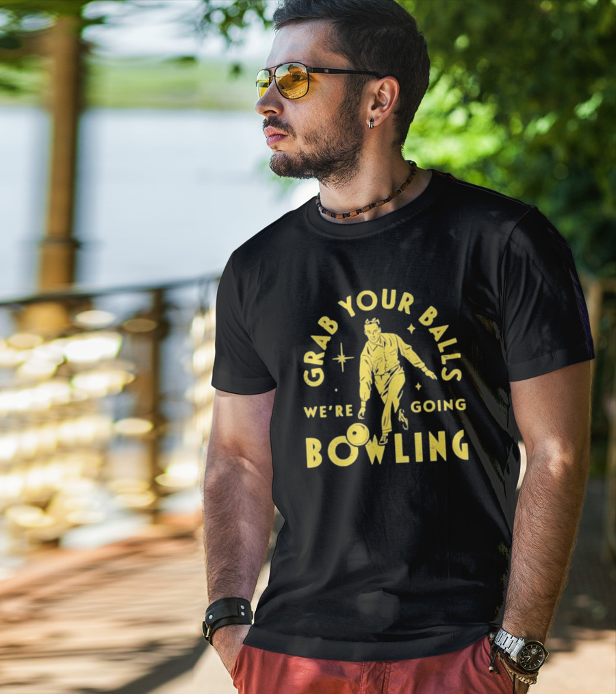 Grab Your Balls We're Going Bowling Retro Style Bowler Action T-Shirt