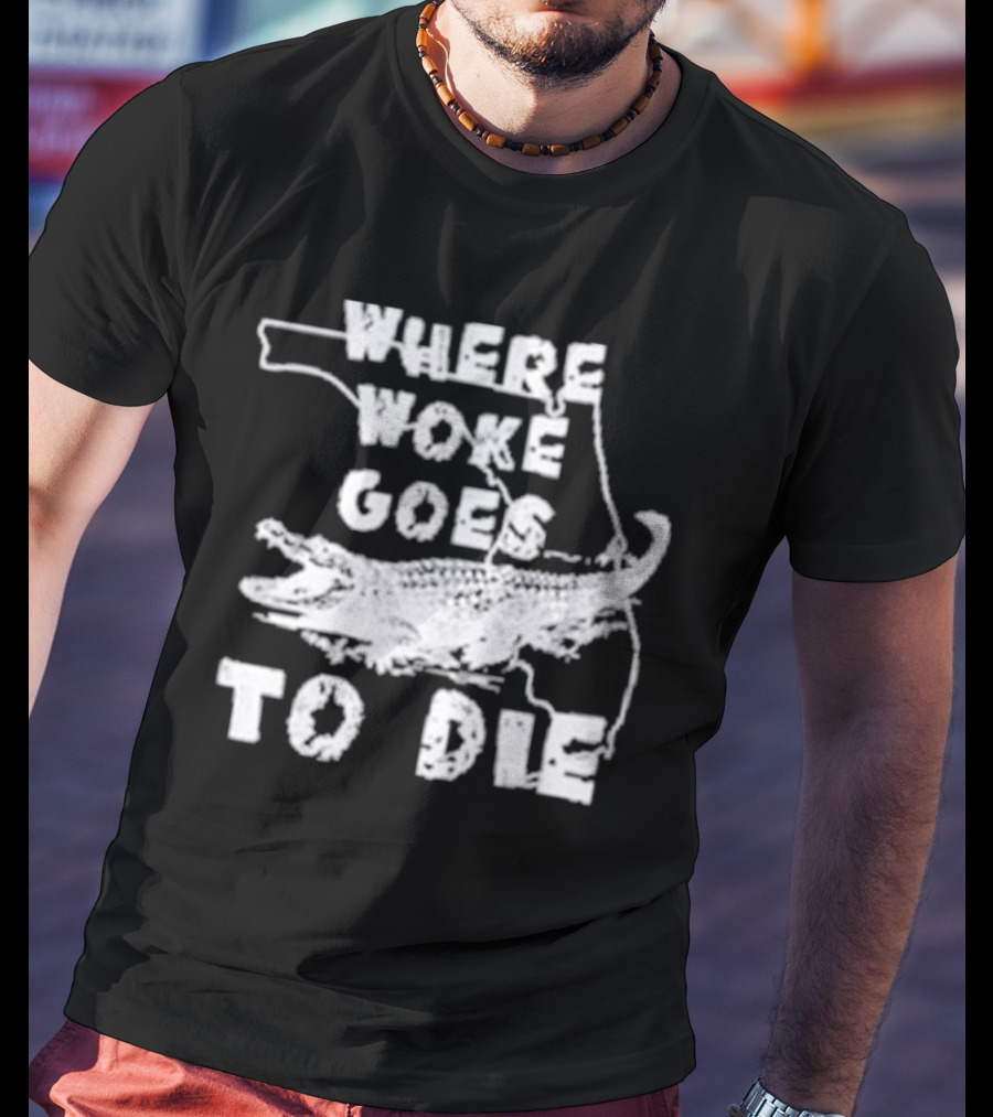 Where Woke Goes To Die Alligator Florida Map T-Shirt
