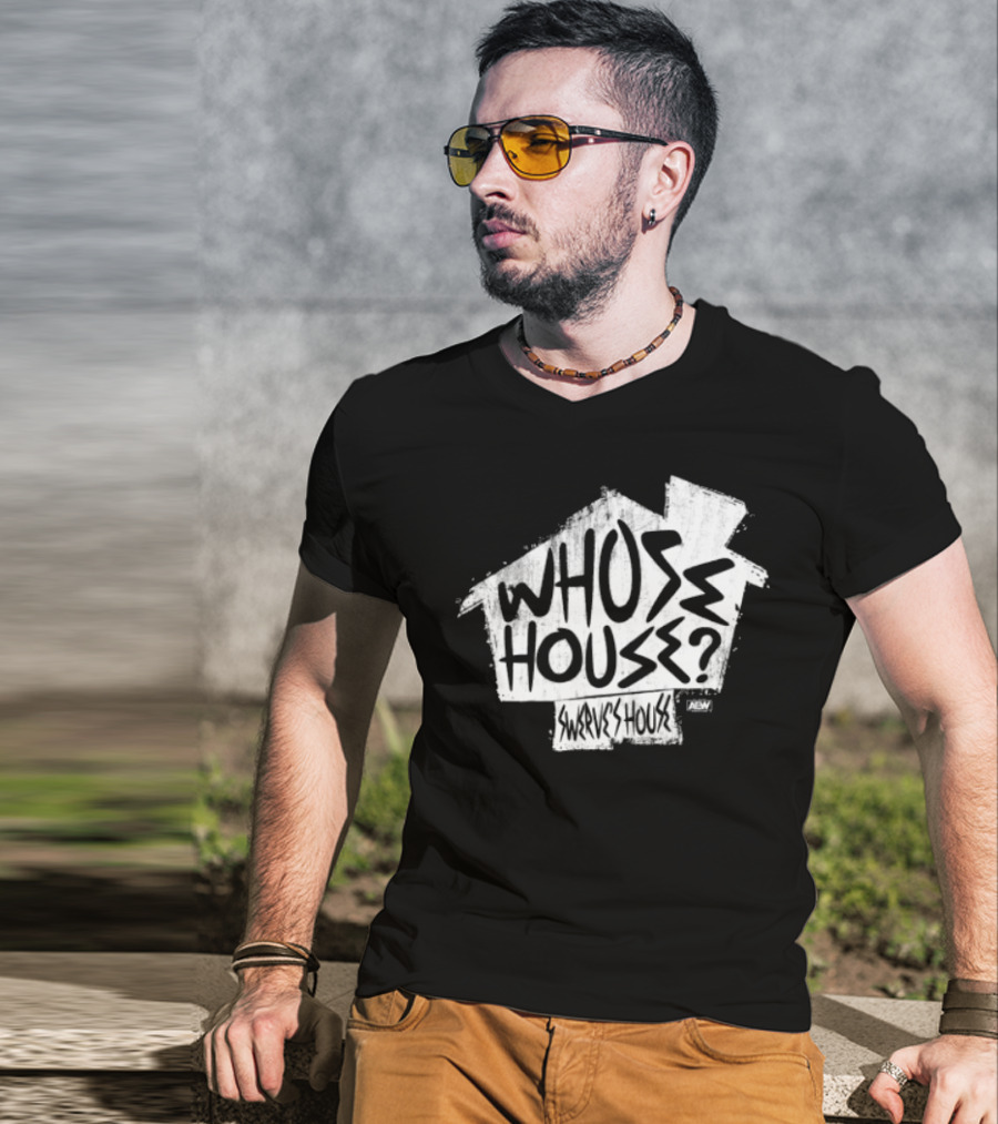 Whose House Swerve's House AEW Styled T-Shirt