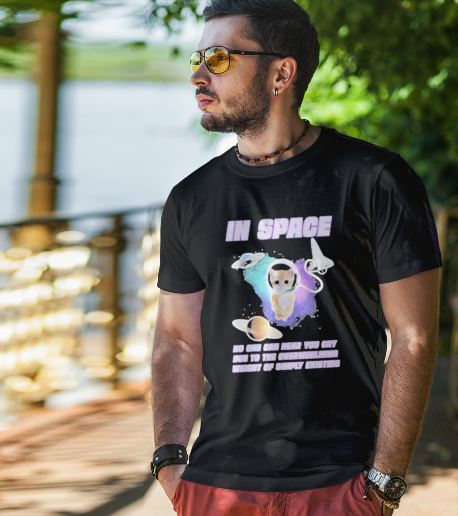 In Space No One Can Hear You Cry Cat Astronaut Galaxies Planets Overwhelming Weight Of Simply Existing T-Shirt