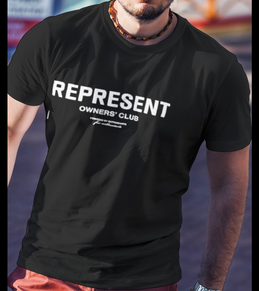 REPRESENT Owners' Club Powered By Enthusiasts For Enthusiasts T-Shirt