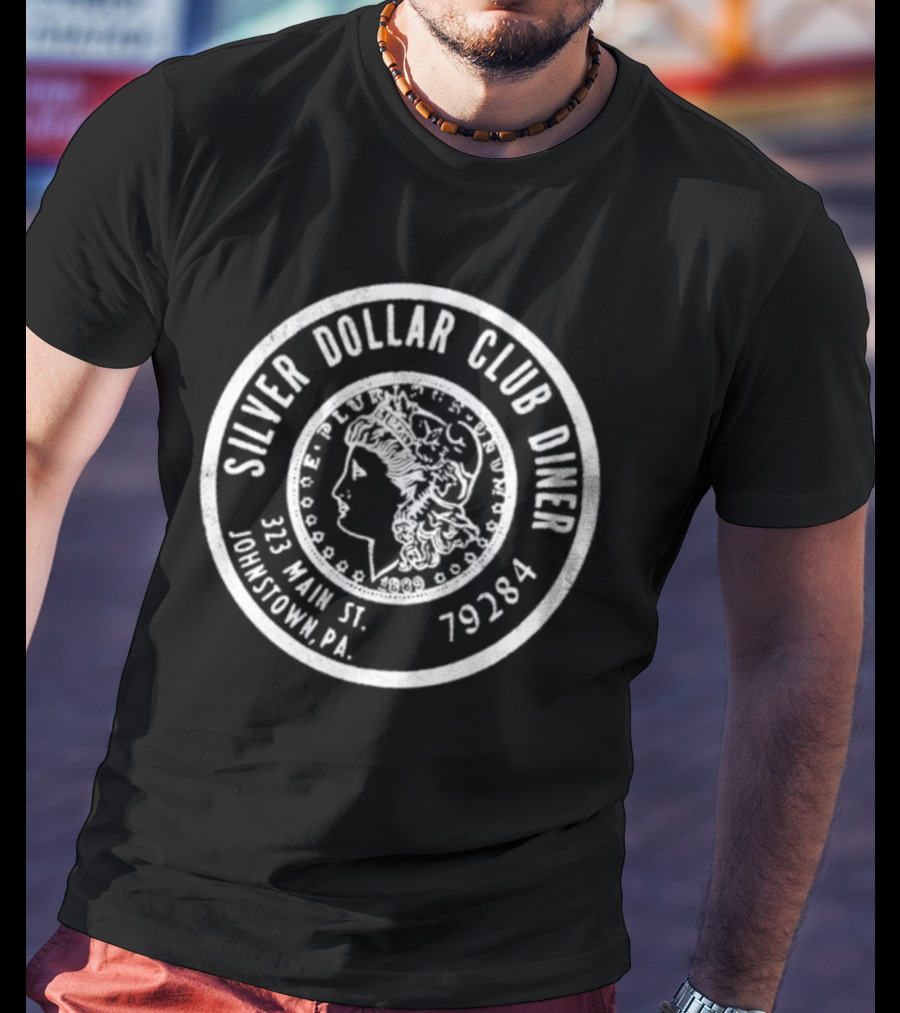 Silver Dollar Club Diner 323 Main St Johnstown PA 79284 Coin T-Shirt