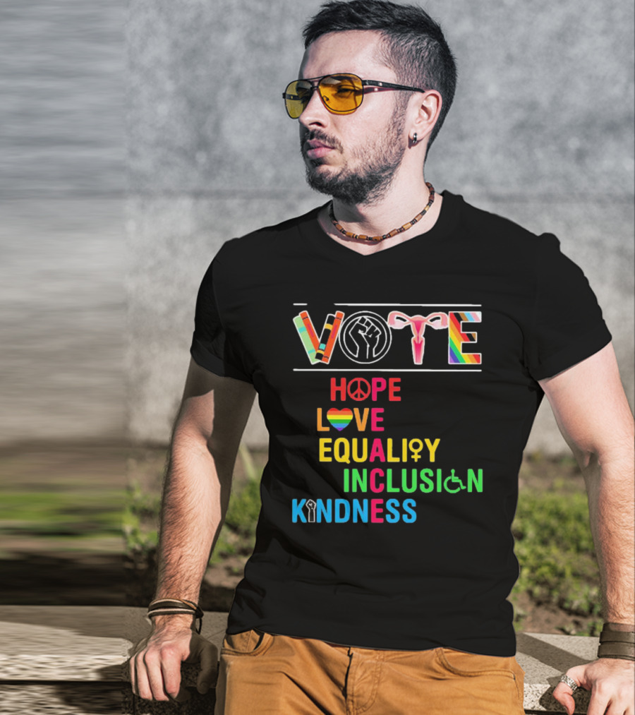 VOTE Peace Hope Love Equality Inclusion Kindness Fist Peace Symbol Heart Disability Rainbow T-Shirt