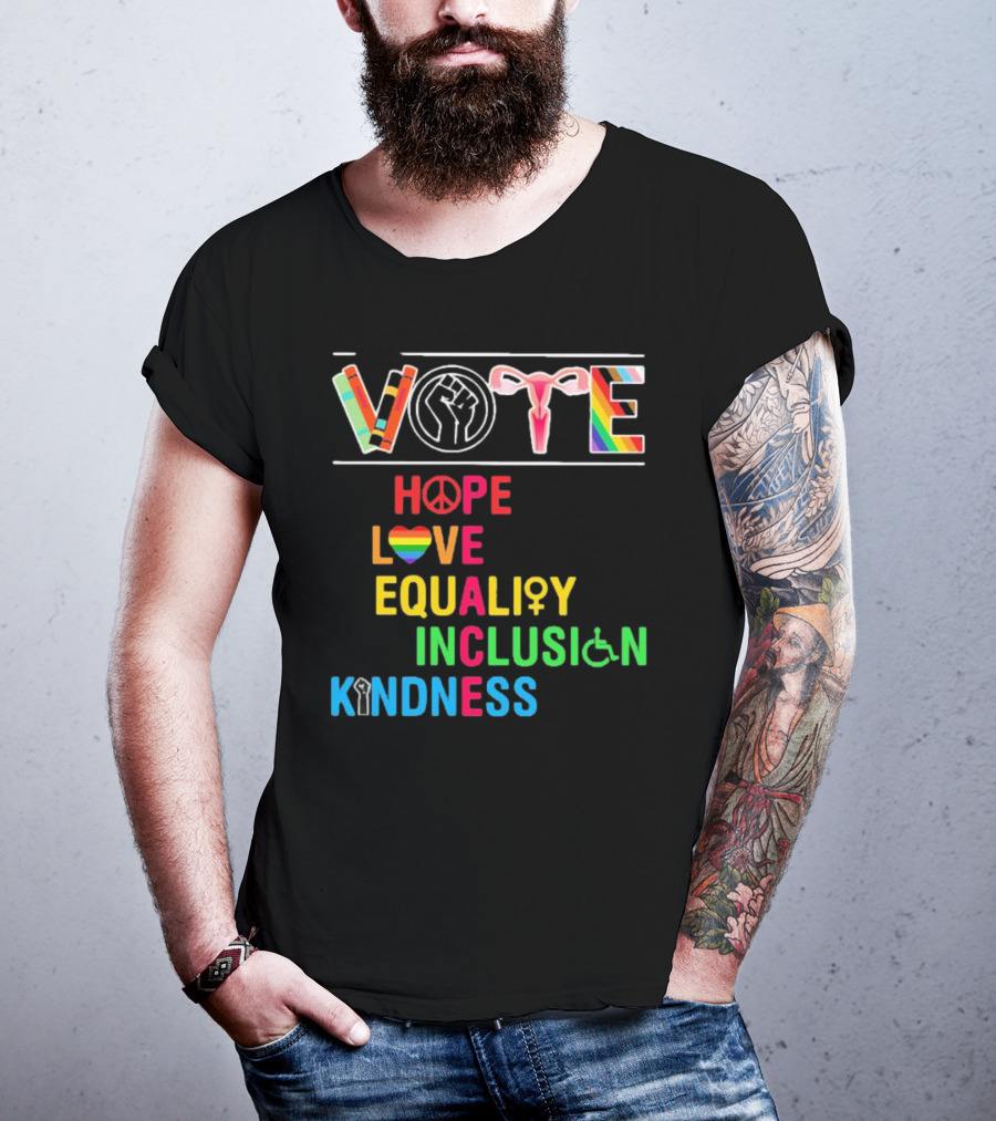 VOTE Peace Hope Love Equality Inclusion Kindness Fist Peace Symbol Heart Disability Rainbow T-Shirt