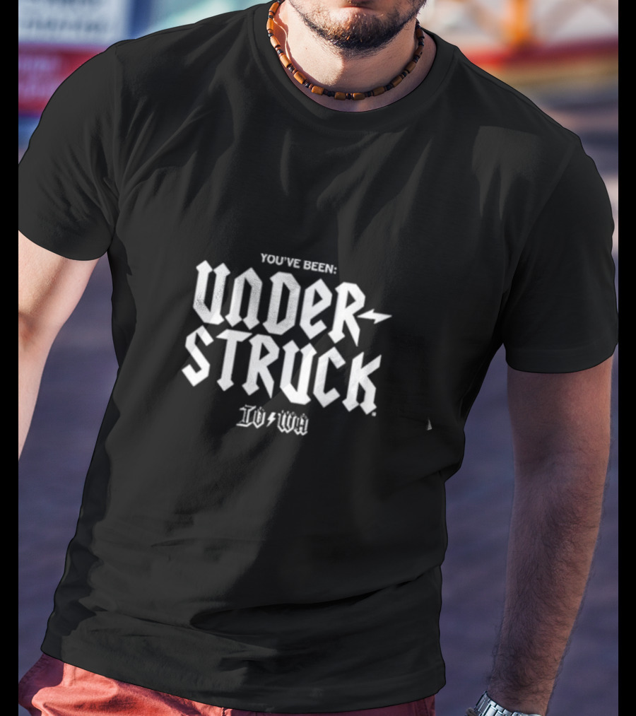 You’ve Been Under Struck Io To Wa T-Shirt
