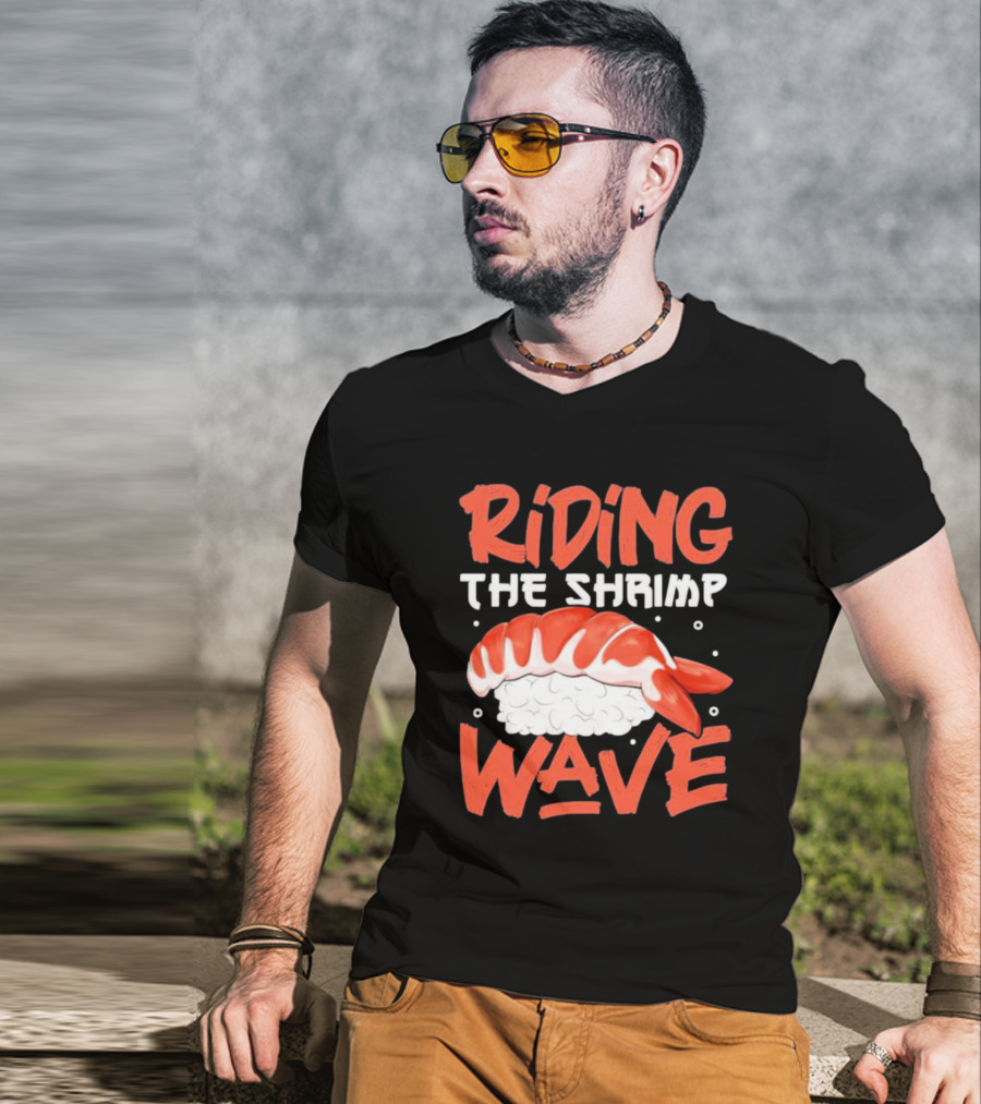 Riding The Shrimp Wave Sushi T-Shirt