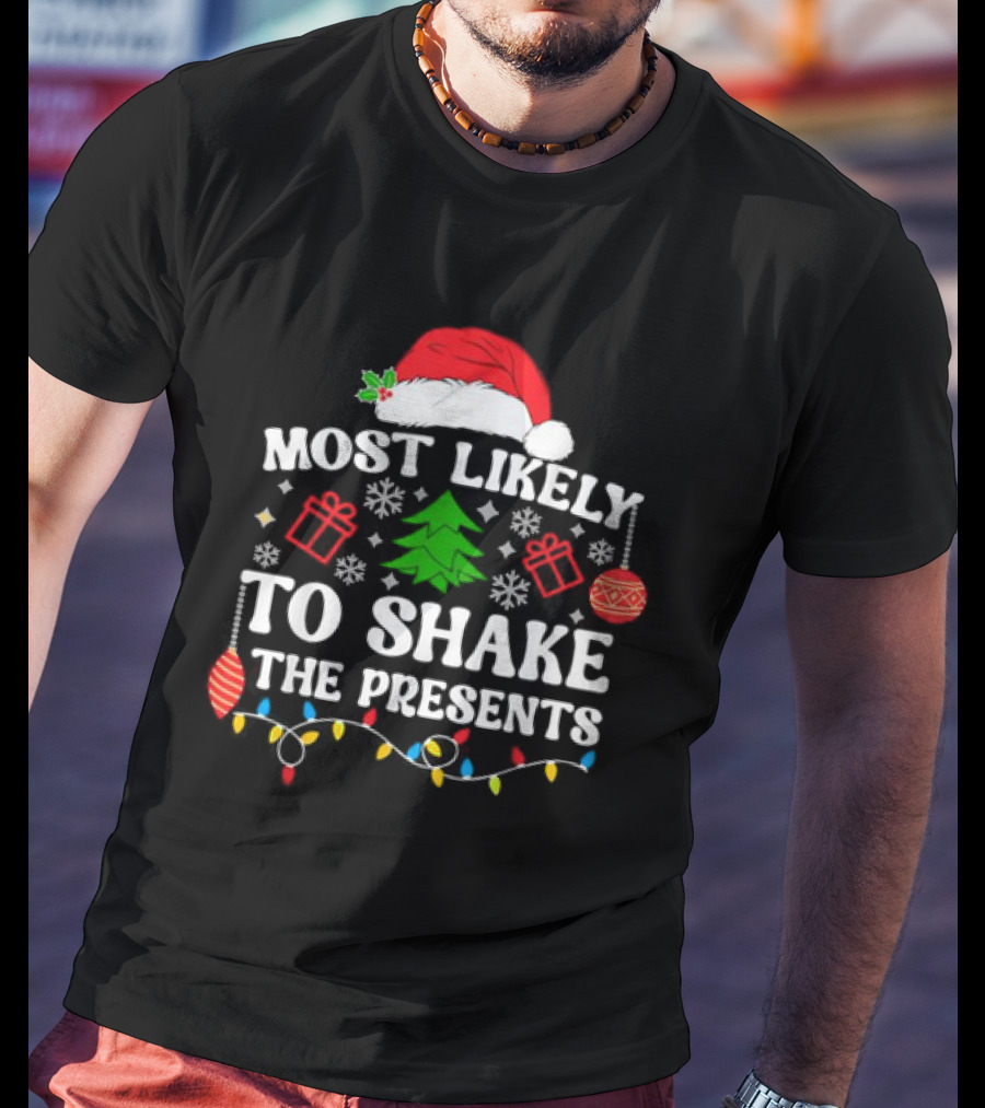 Most Likely To Shake The Presents Christmas Family Matching Santa Hat Ornaments Snowflakes T-Shirt