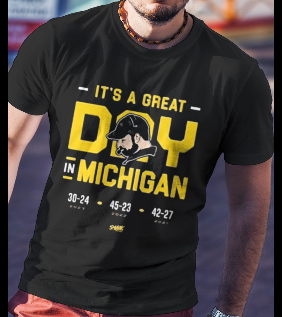 It's A Great Day In Michigan 30-24 45-23 42-27 Smack T-Shirt