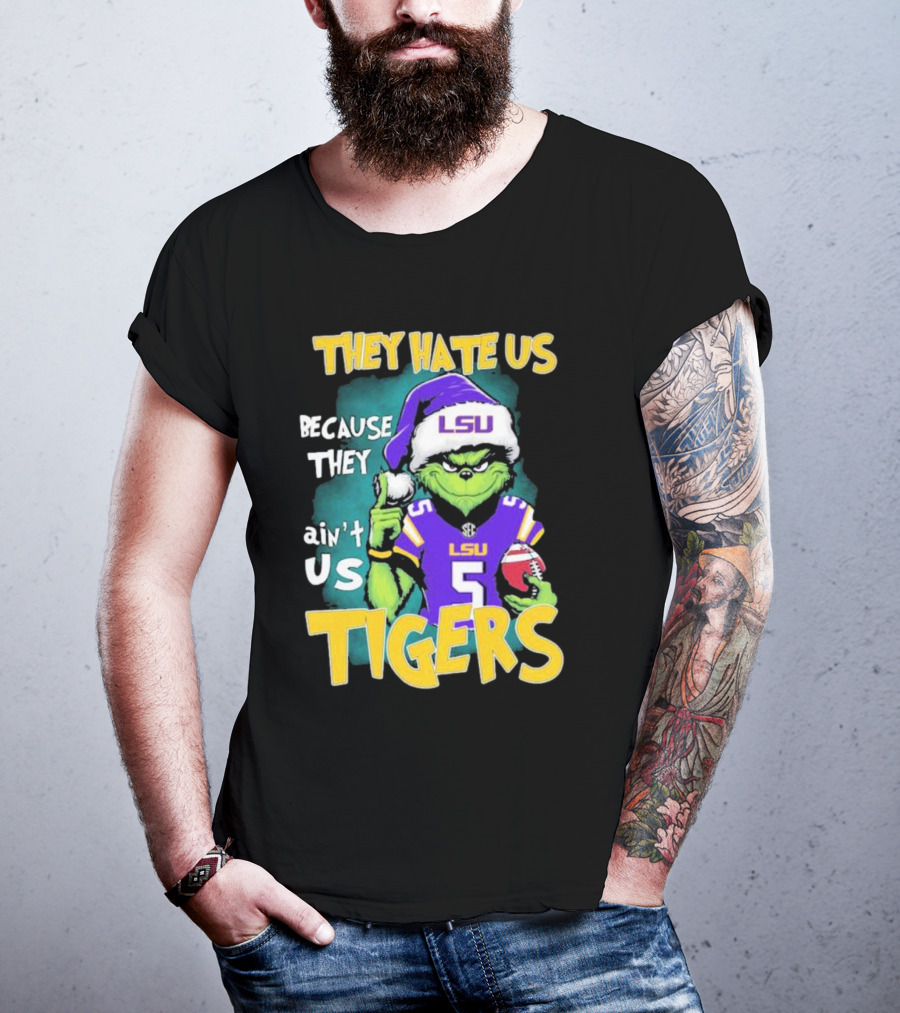 They Hate Us Because They Ain't Us LSU Tigers Grinch Football Christmas T-Shirt