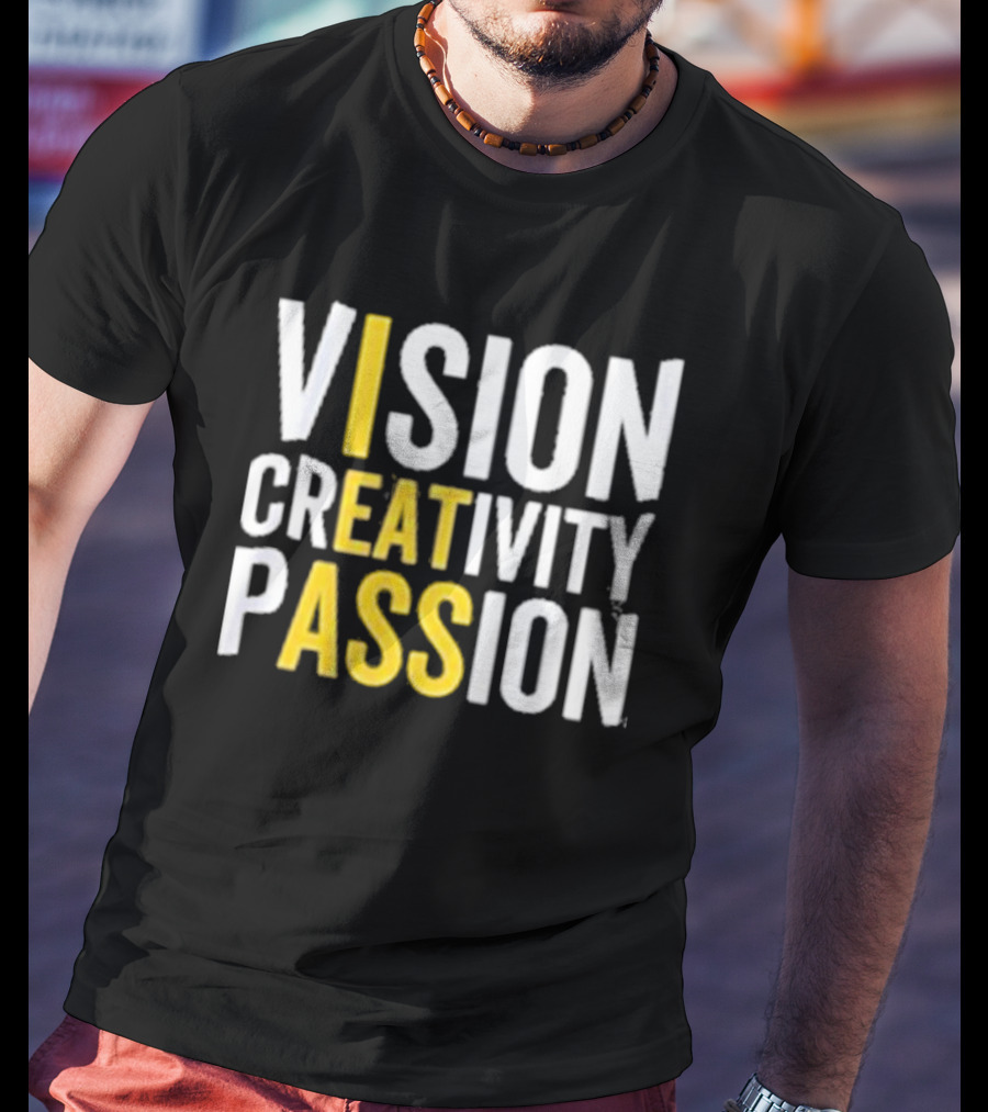 Vision Creativity Passion Inspirational Motivation T-Shirt