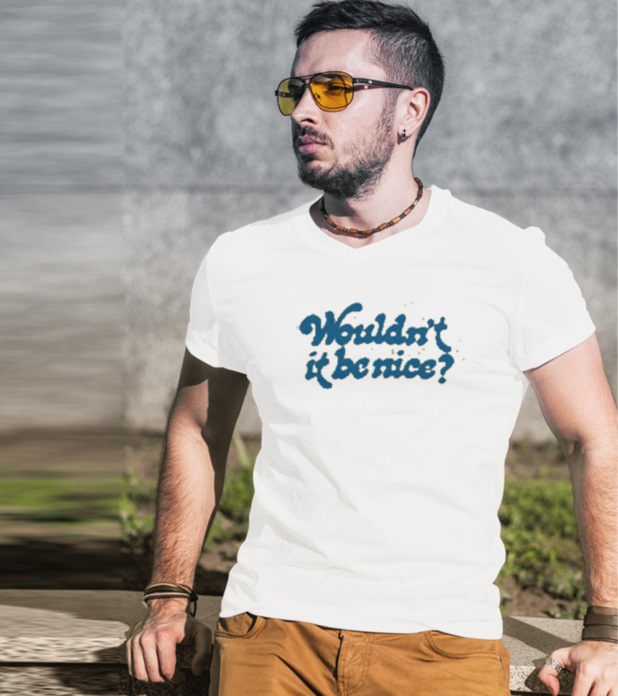 Wouldn’t It Be Nice Text In Blue With Yellow Dots T-Shirt