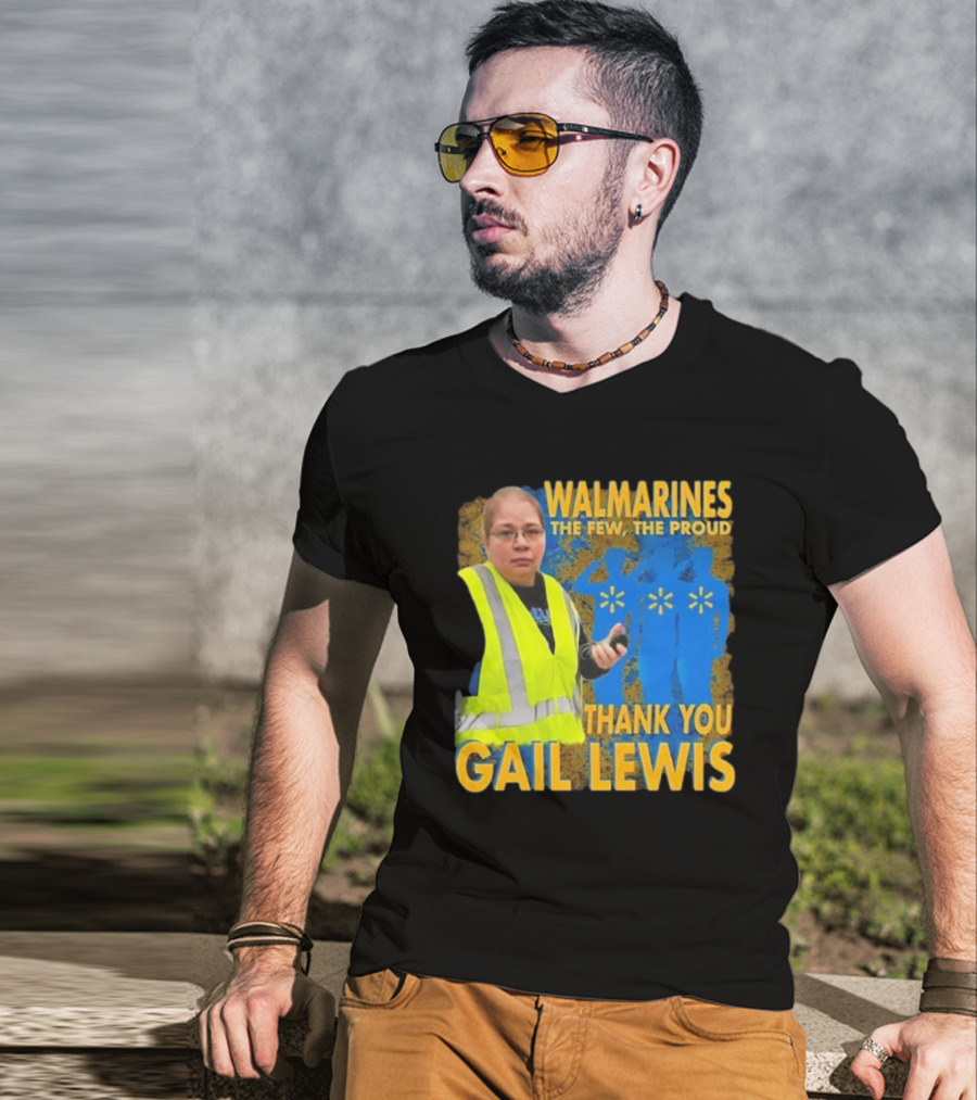 WALMARINES The Few The Proud Thank You Gail Lewis Meme I Miss Gail Lewis T-Shirt