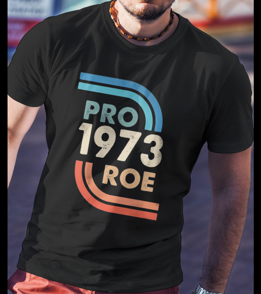 1973 Pro Roe T-Shirt