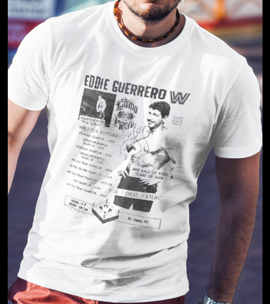 Eddie Guerrero Latino Heat WWE Hall Of Fame Lie Cheat Steal Fanzine Collage Ripple Junction T-Shirt