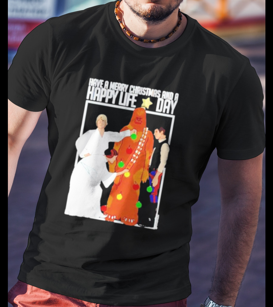 Have A Merry Christmas And A Happy Life Day Star Wars Holiday Special T-Shirt