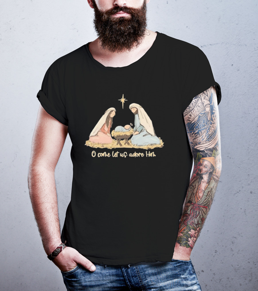 O Come Let Us Adore Him Nativity Scene Christian Christmas True Story Nativity Religious Christmas T-Shirt