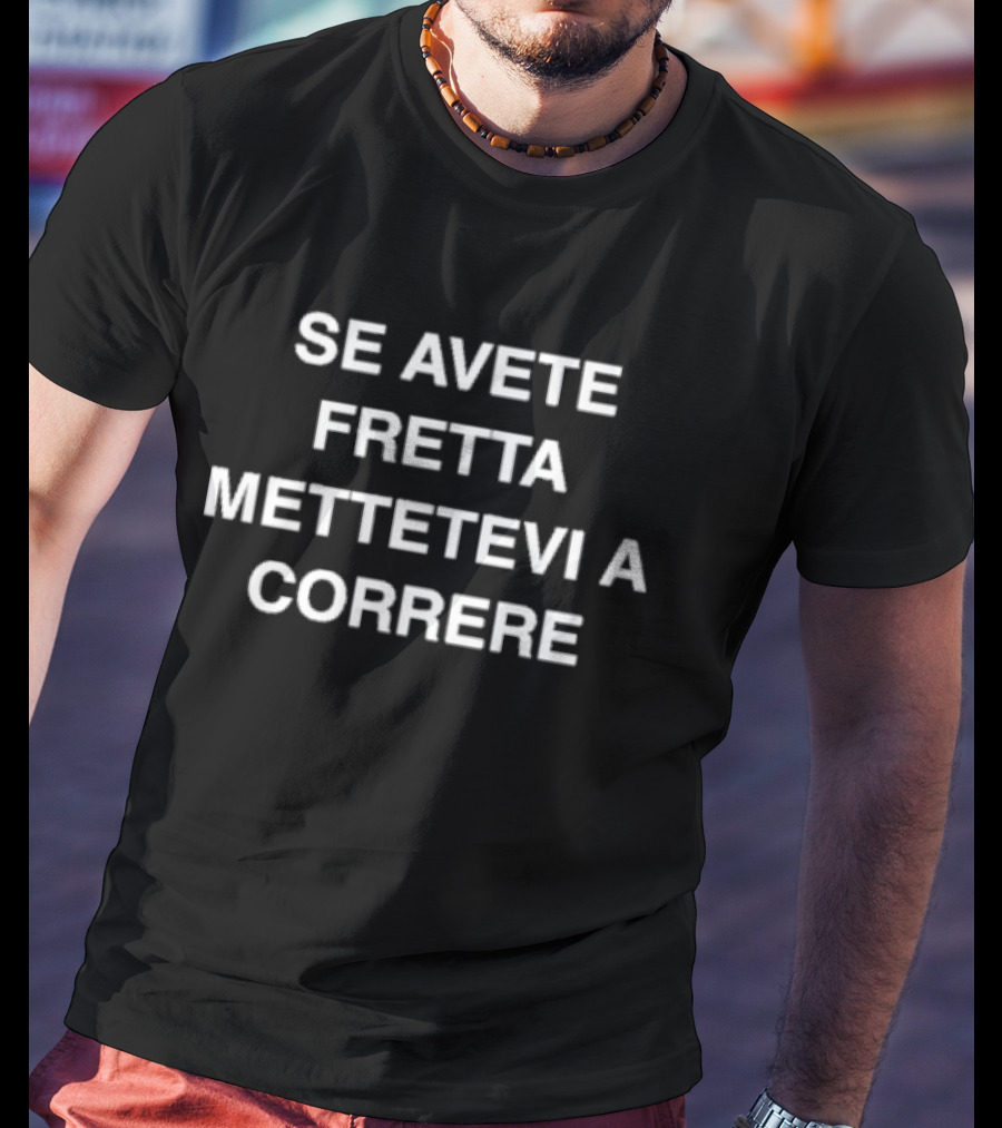 Alphafox Se Avete Fretta Mettetevi A Correre T-Shirt