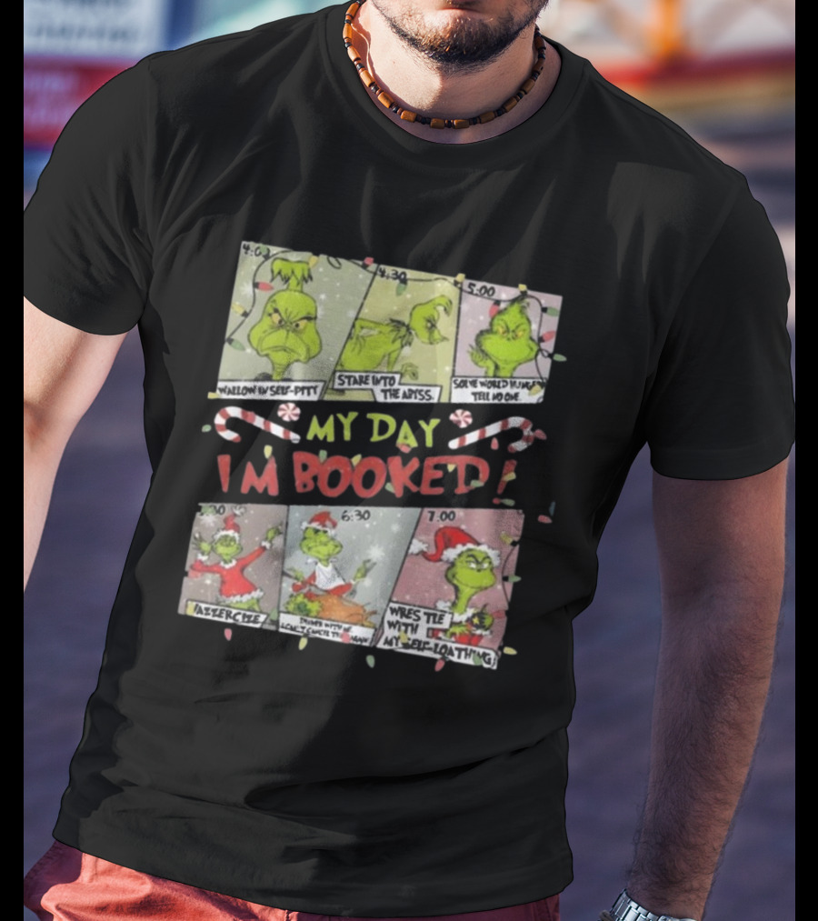 Merry Grinchmas Sweater My Day I'm Booked Whoville University Christmas Crewneck T-Shirt