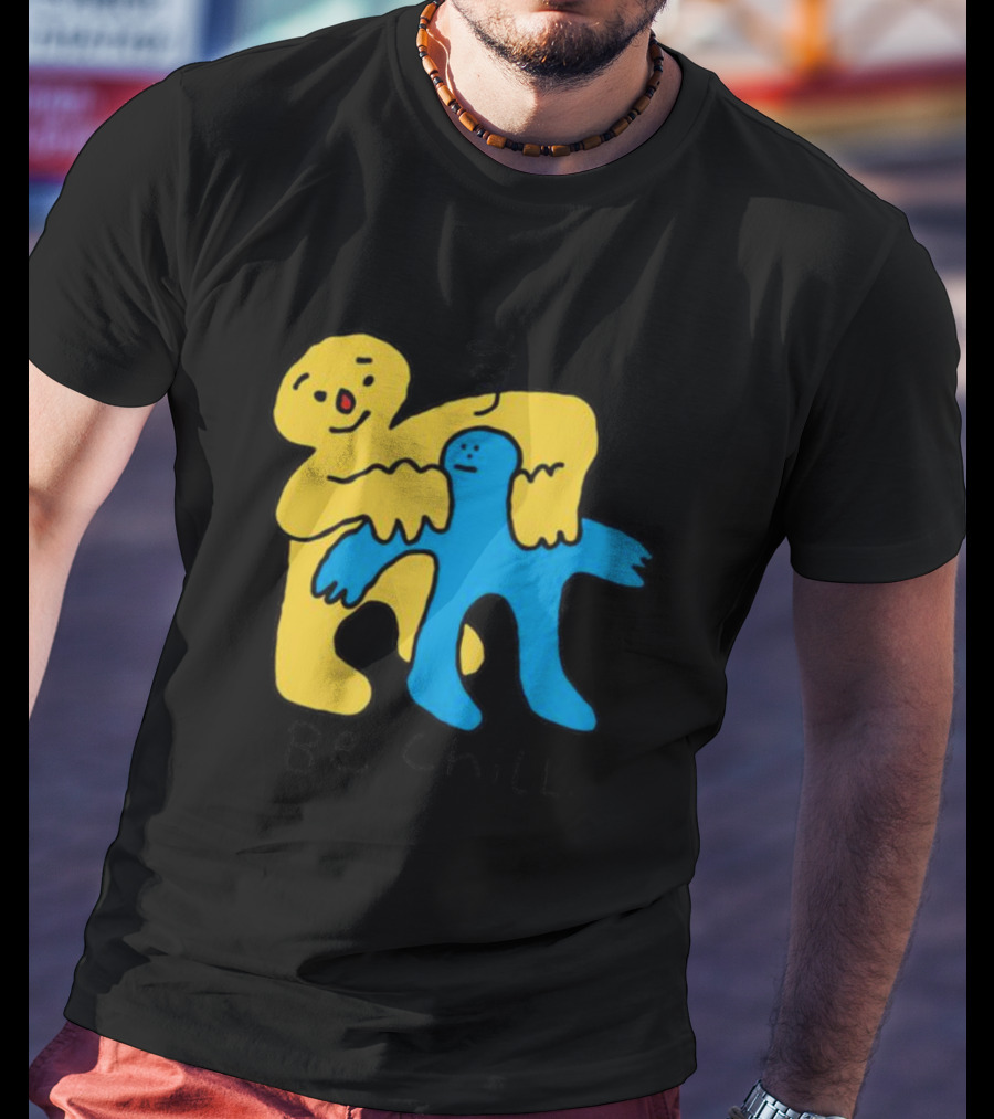 Be Chill Bold Colorful Cartoon Characters Hugging T-Shirt