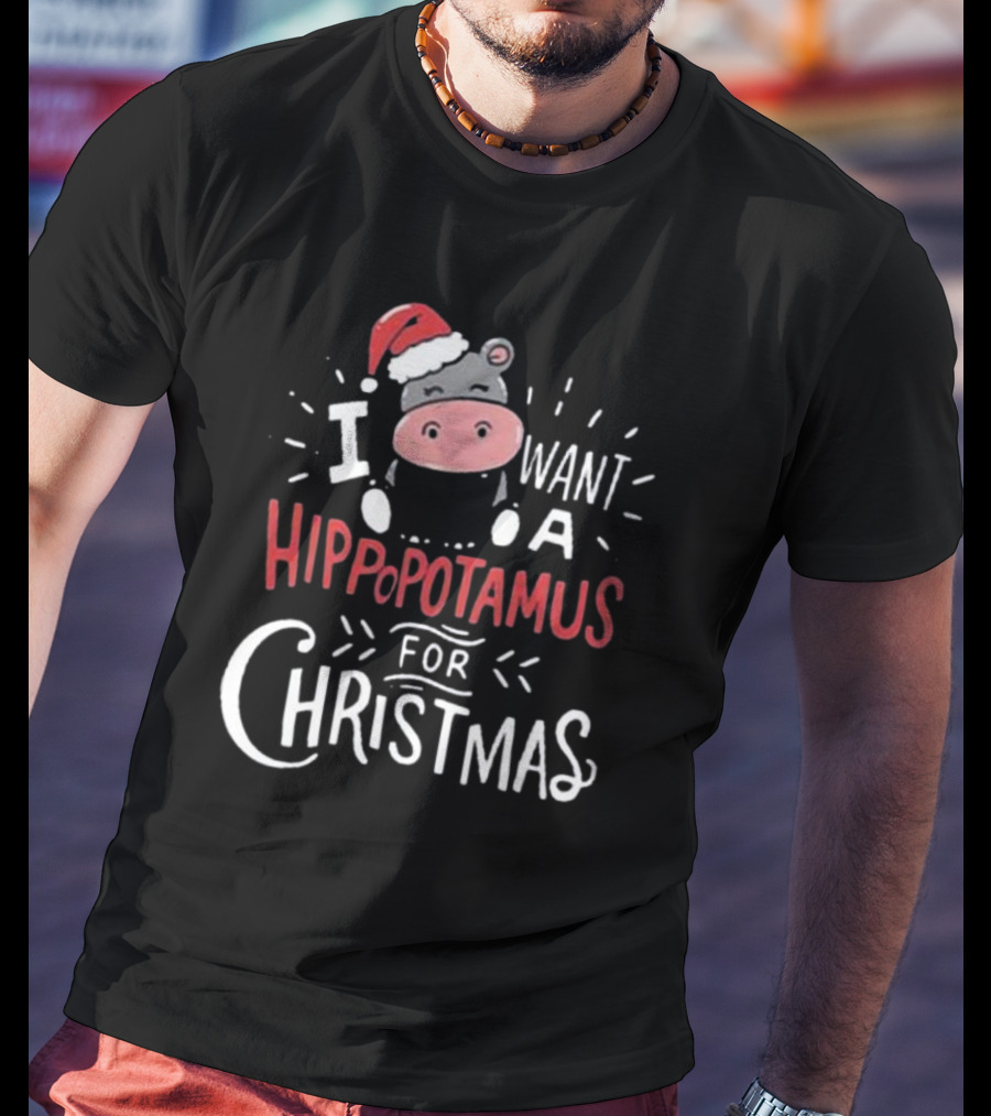 I Want A Hippopotamus For Christmas Santa Hat Cute Xmas T-Shirt