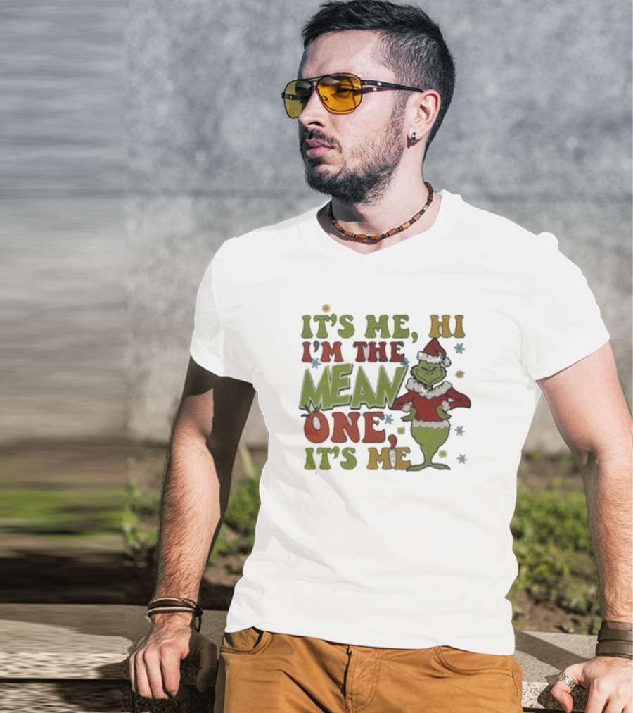 It’s Me Hi I’m The Grinch Mean One It’s Me T-Shirt