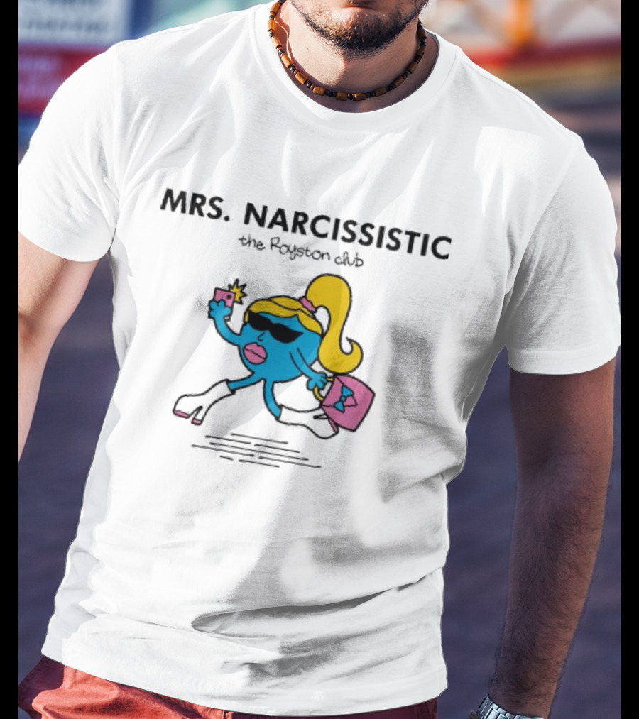 MRS. NARCISSISTIC The Royston Club T-Shirt
