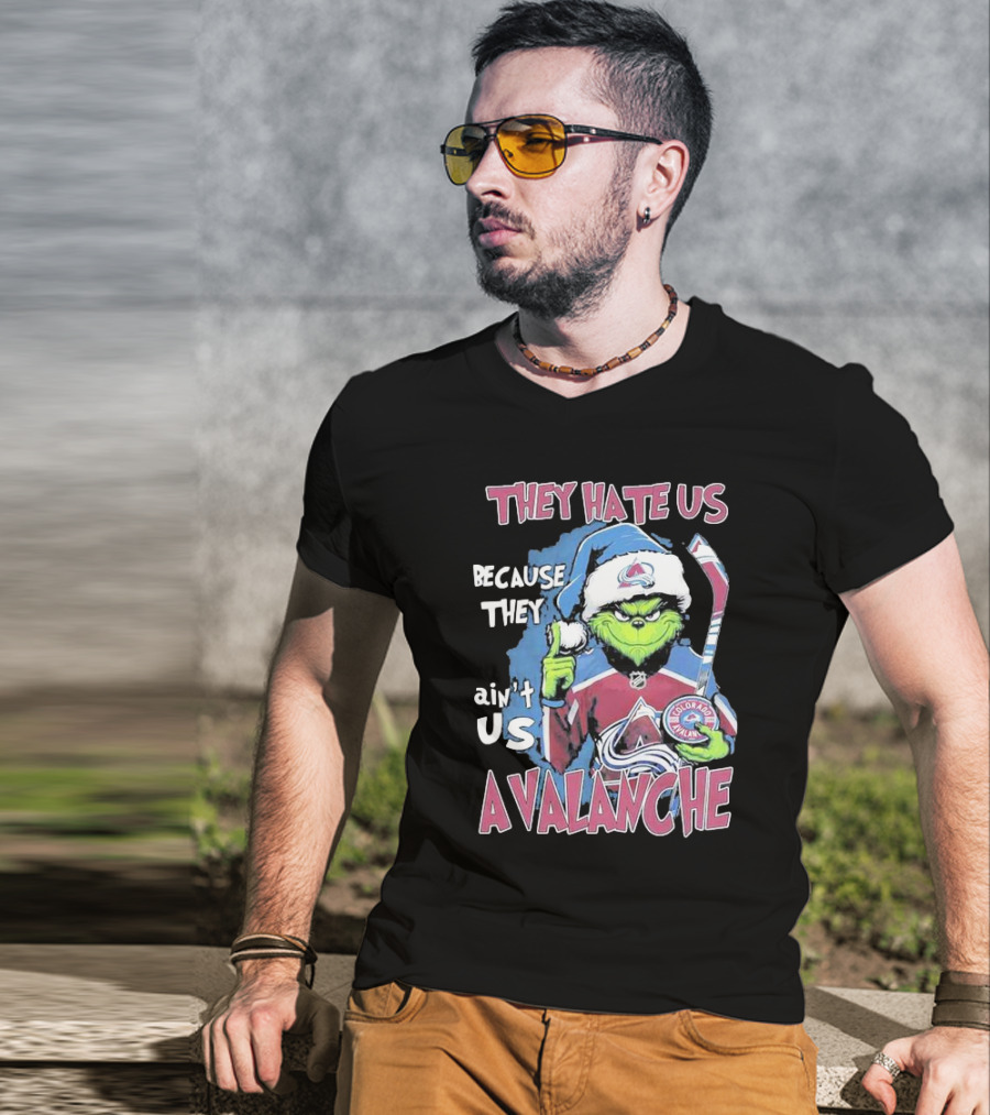 THEY HATE US BECAUSE THEY AIN'T US COLORADO AVALANCHE GRINCH HOCKEY T-Shirt