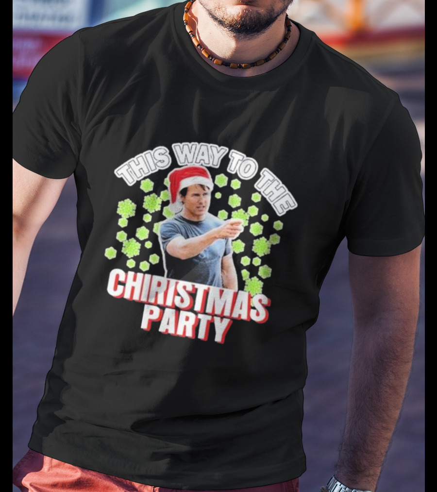 Tom Cruise This Way To The Christmas Party Santa Hat And Snowflakes T-Shirt