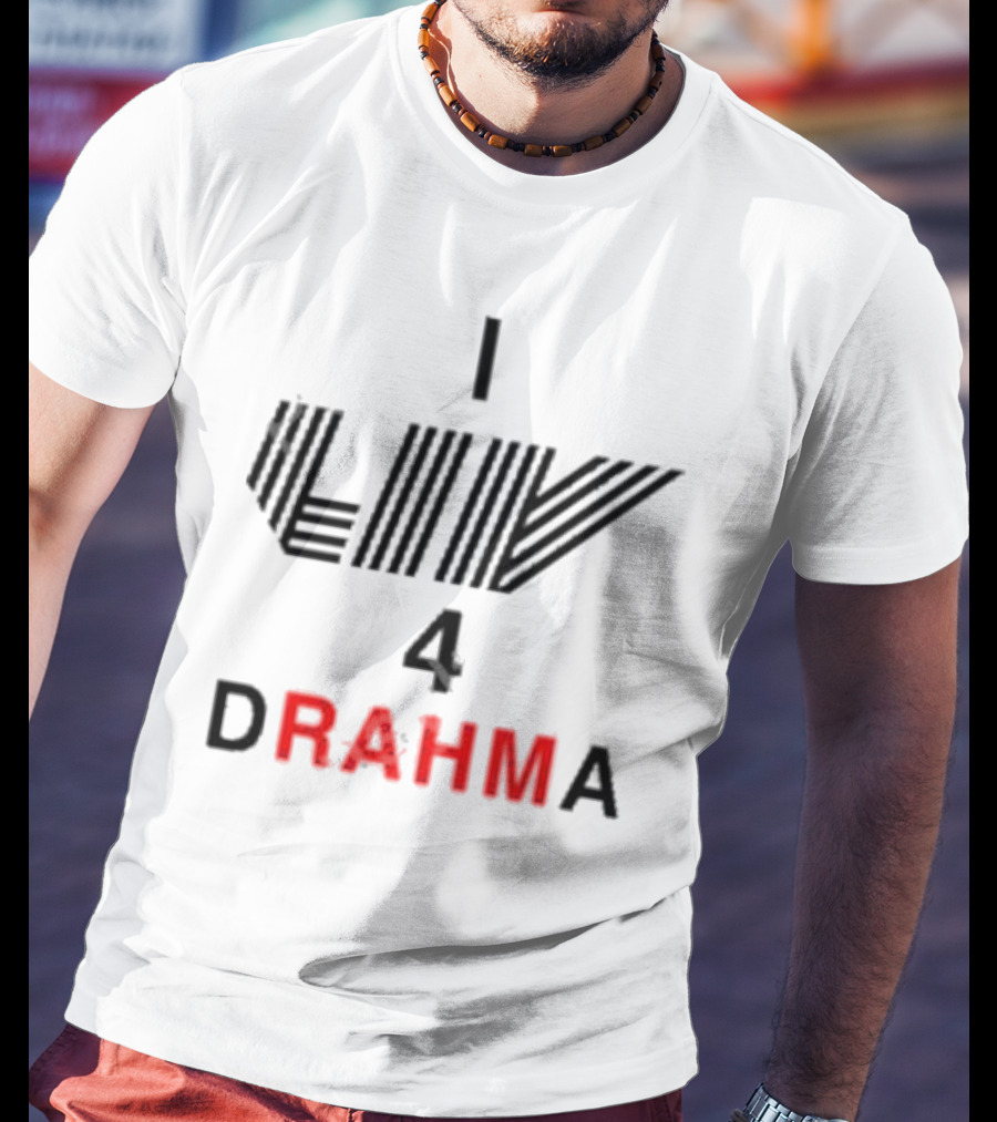 Claire Rogers I Liv 4 Drahma Drama Enthusiast T-Shirt