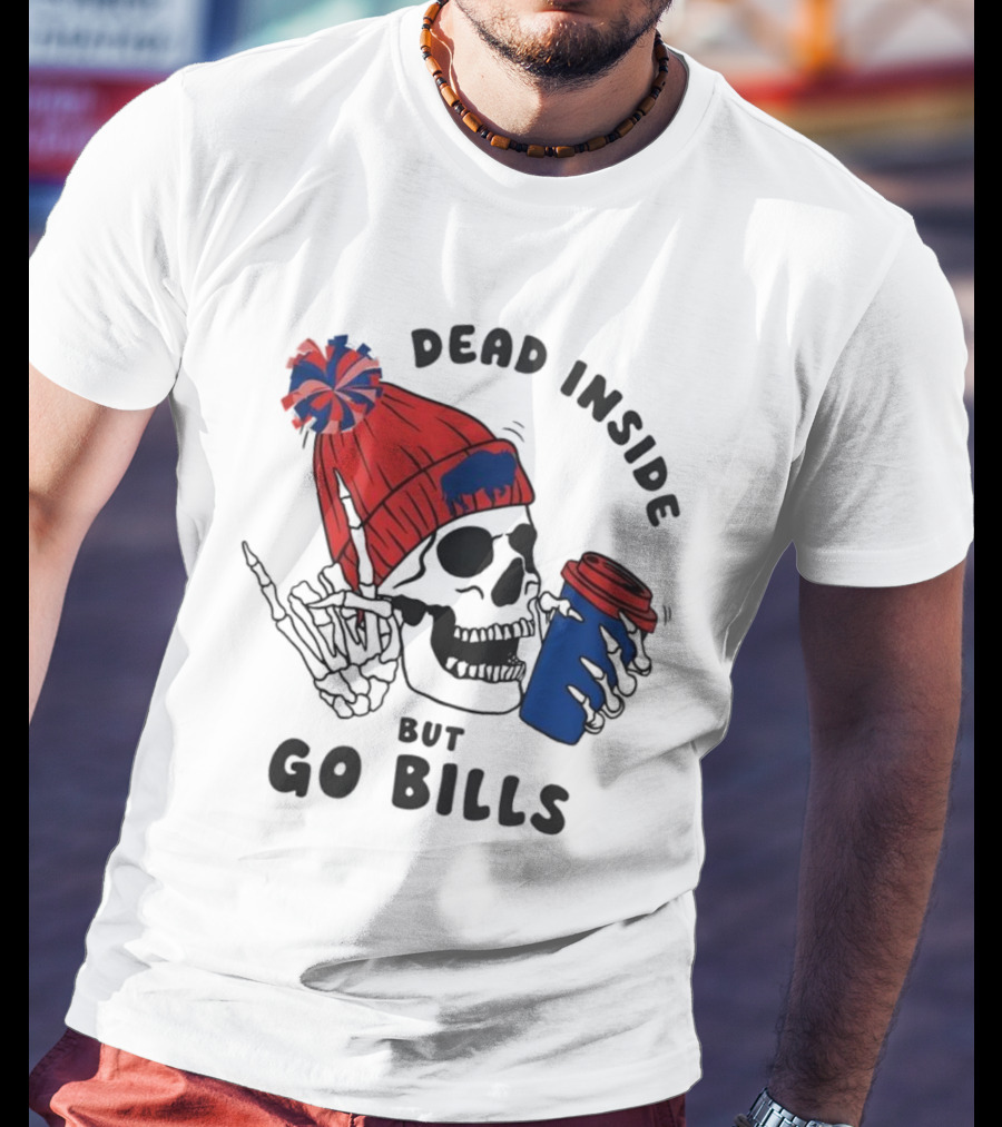 Dead Inside But Go Bills Skull Wearing Red Beanie Drinking Coffee T-Shirt