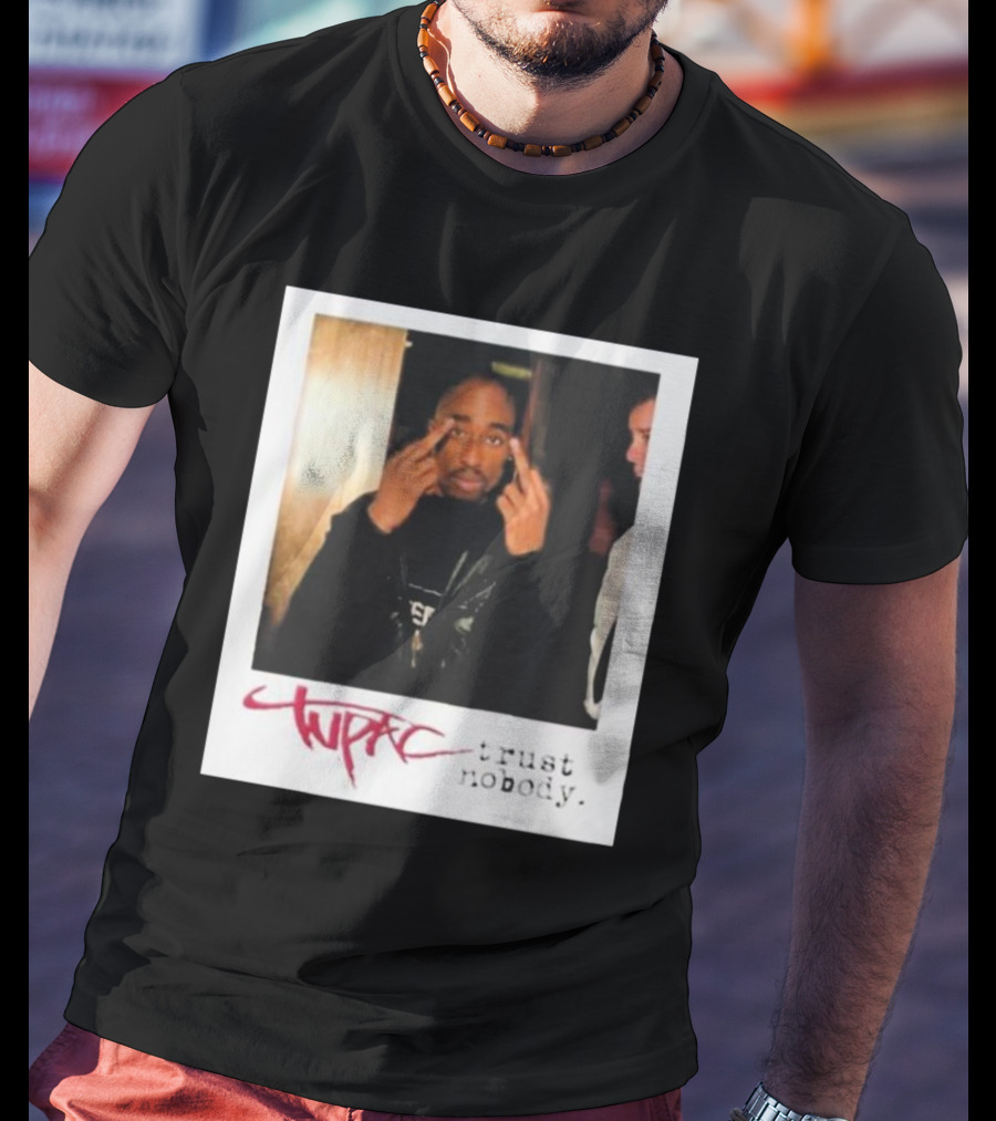 Tupac Trust Nobody Photo Destiny Jones T-Shirt