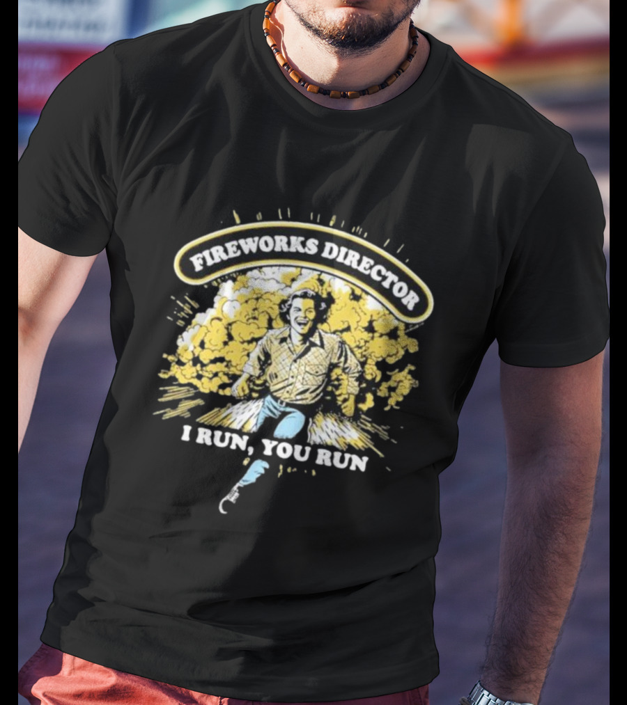 Fireworks Director I Run You Run Retro Explosion Scene T-Shirt