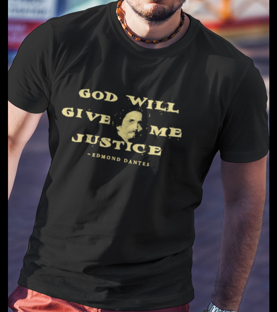 God Will Give Me Justice Edmond Dantes T-Shirt