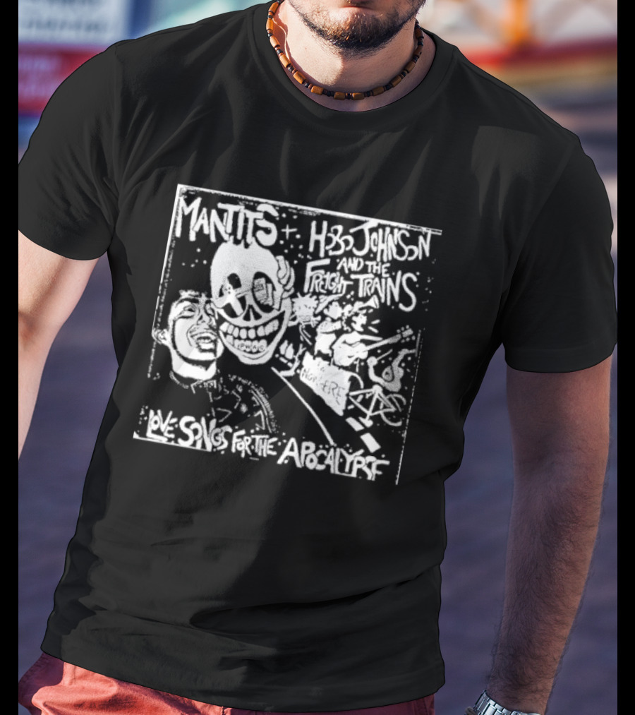 Mantits Hobo Johnson And The Freight Trains Love Songs For The Apocalypse Night Life Music Scene T-Shirt