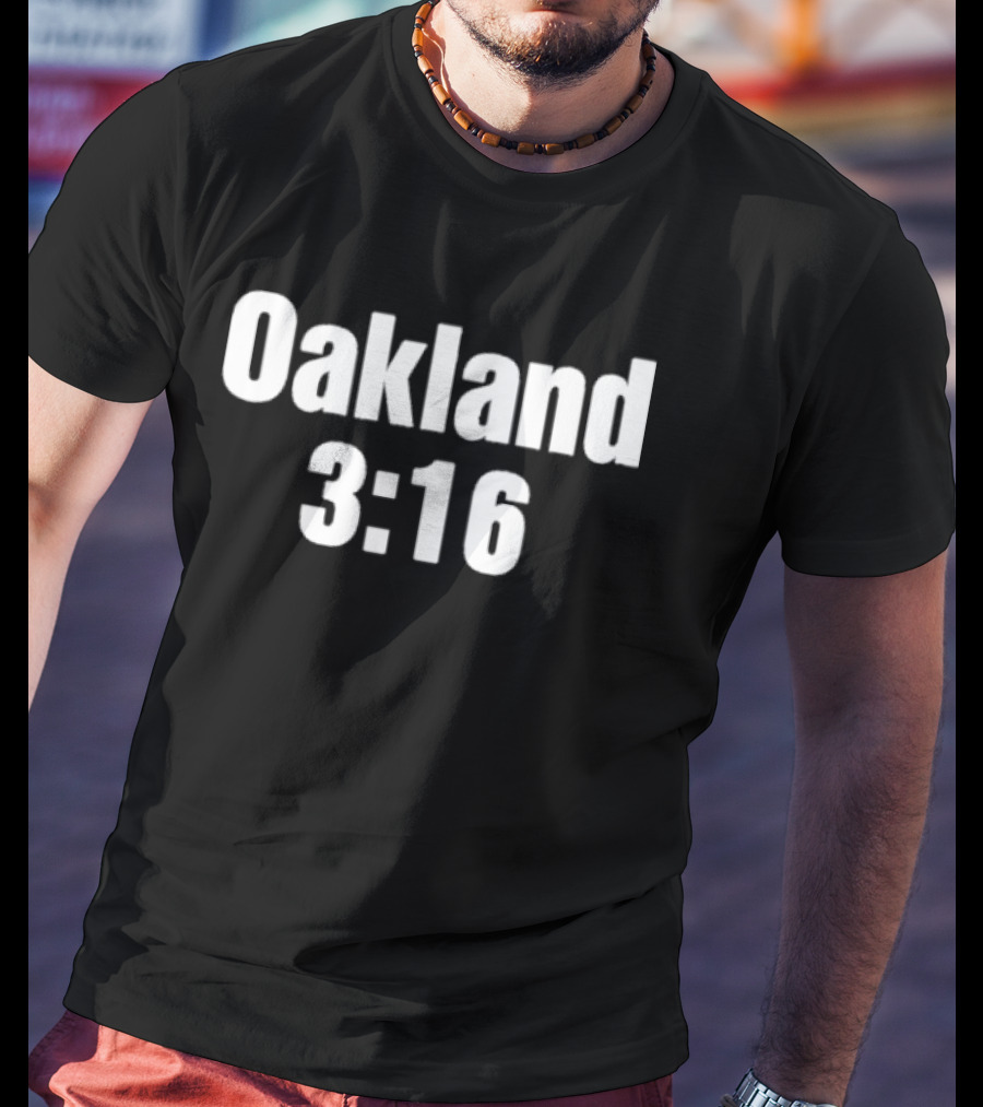 Oakland 3:16 T-Shirt