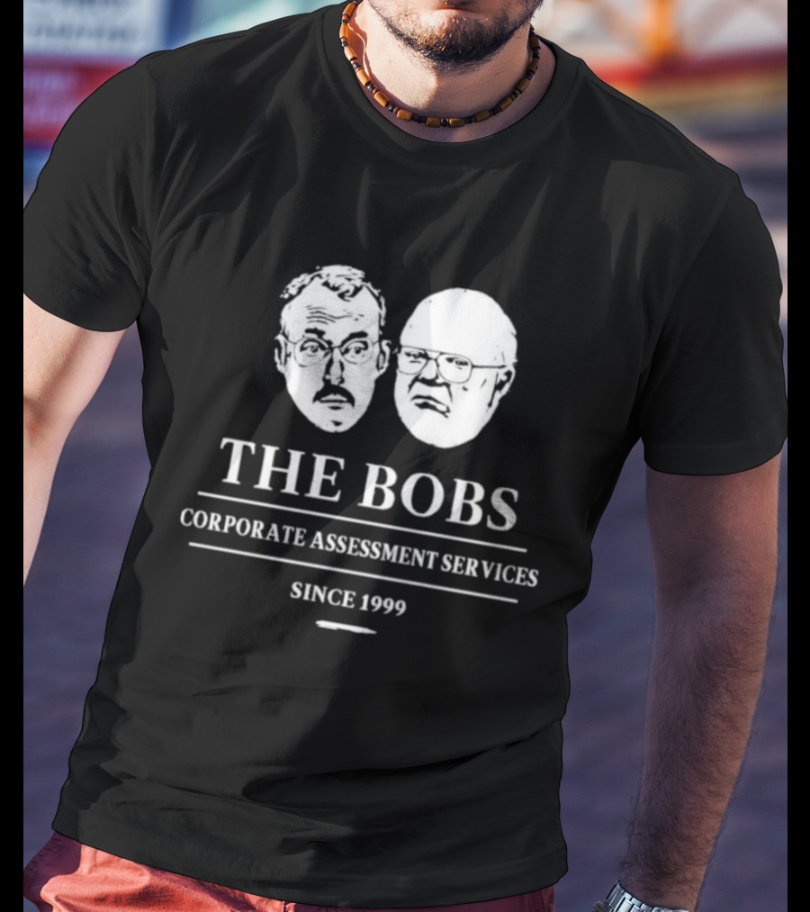 THE BOBS Corporate Assessment Services Since 1999 T-Shirt