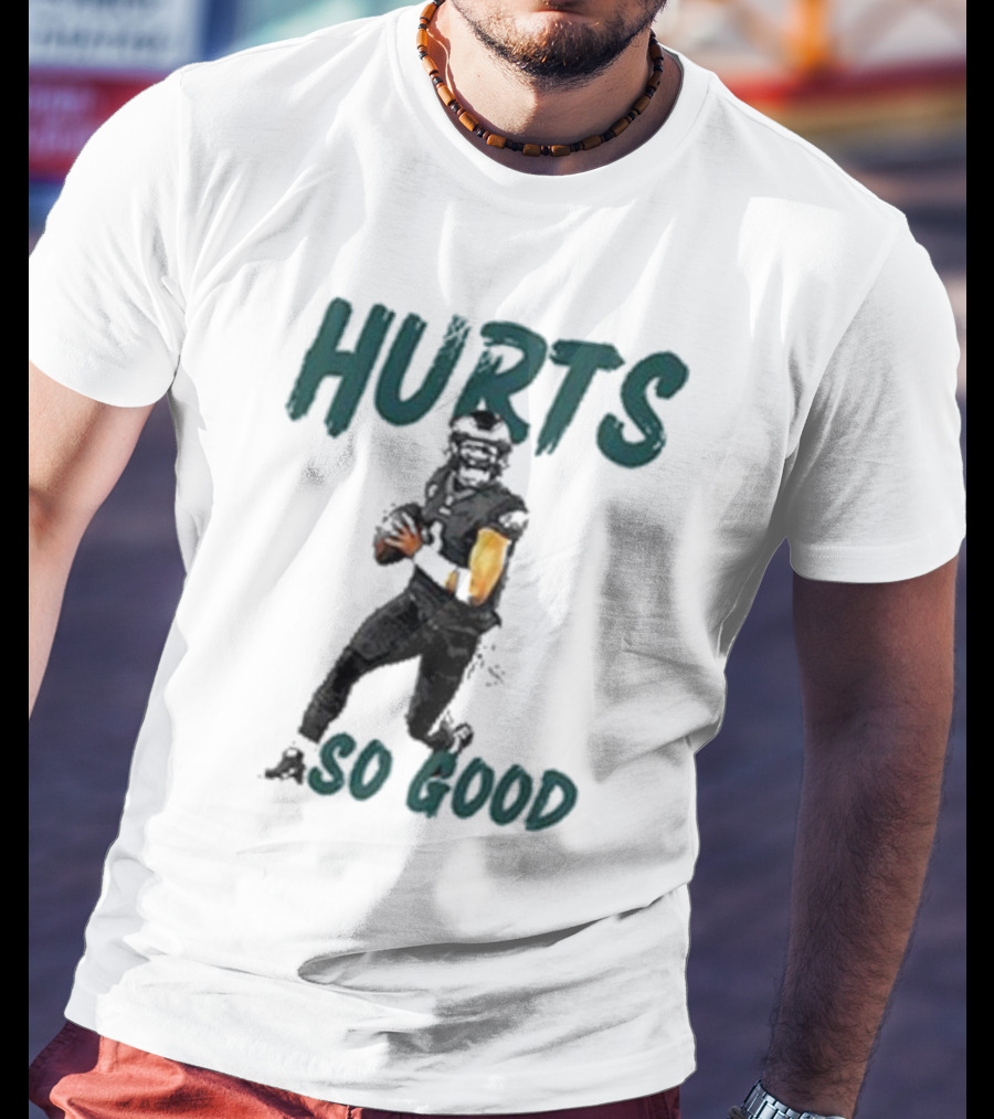 Eagles Hurts So Good Football Player Quarterback T-Shirt
