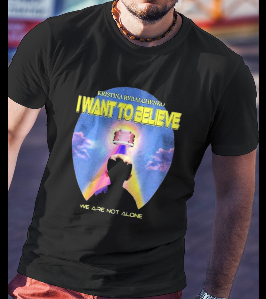Kristina Rybalchenko I Want To Believe We Are Not Alone Sky Drum 2 0 T-Shirt