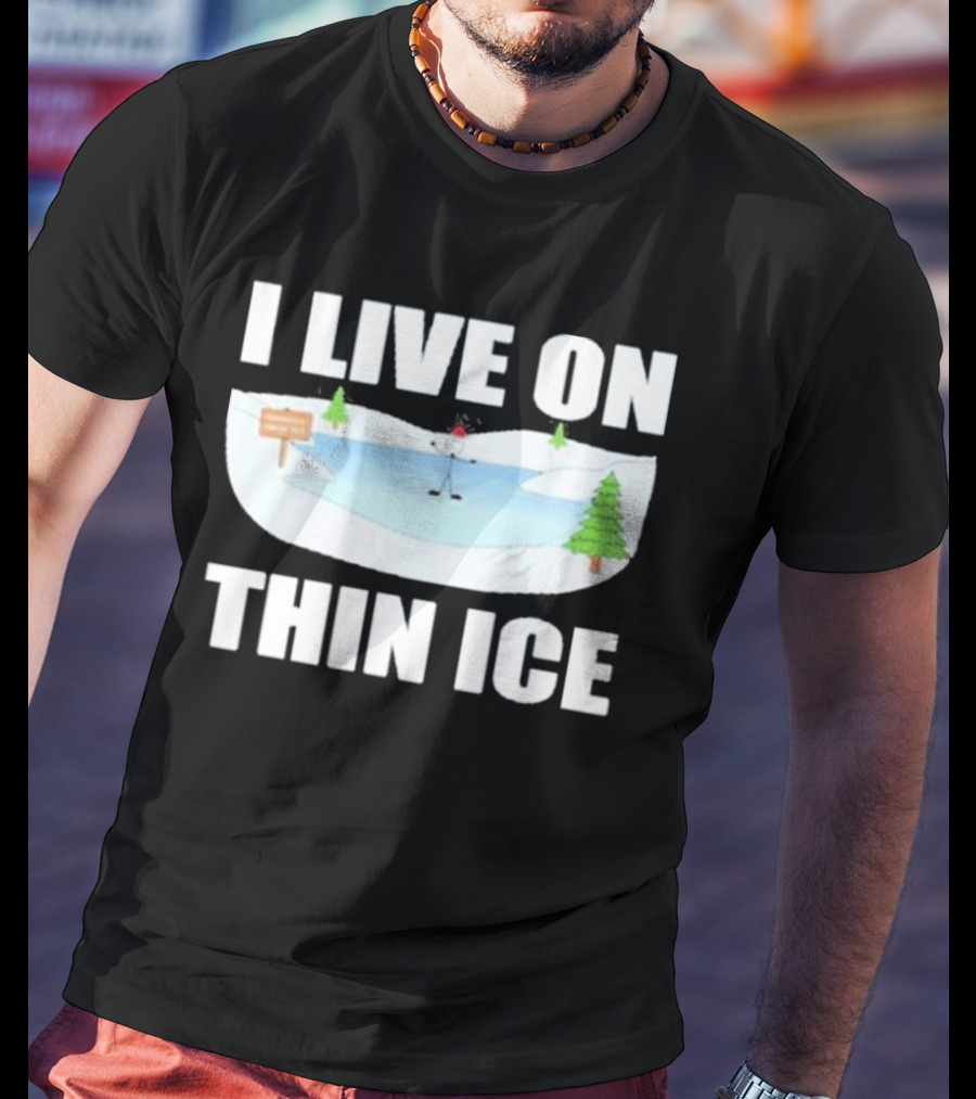 Summerhays Bros I Live On Thin Ice Frozen Pond Humor T-Shirt